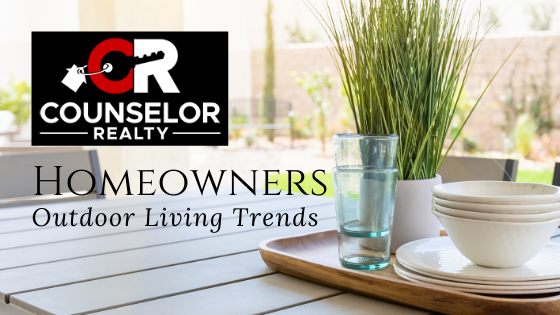 Outdoor Living Trends - Counselor Realty